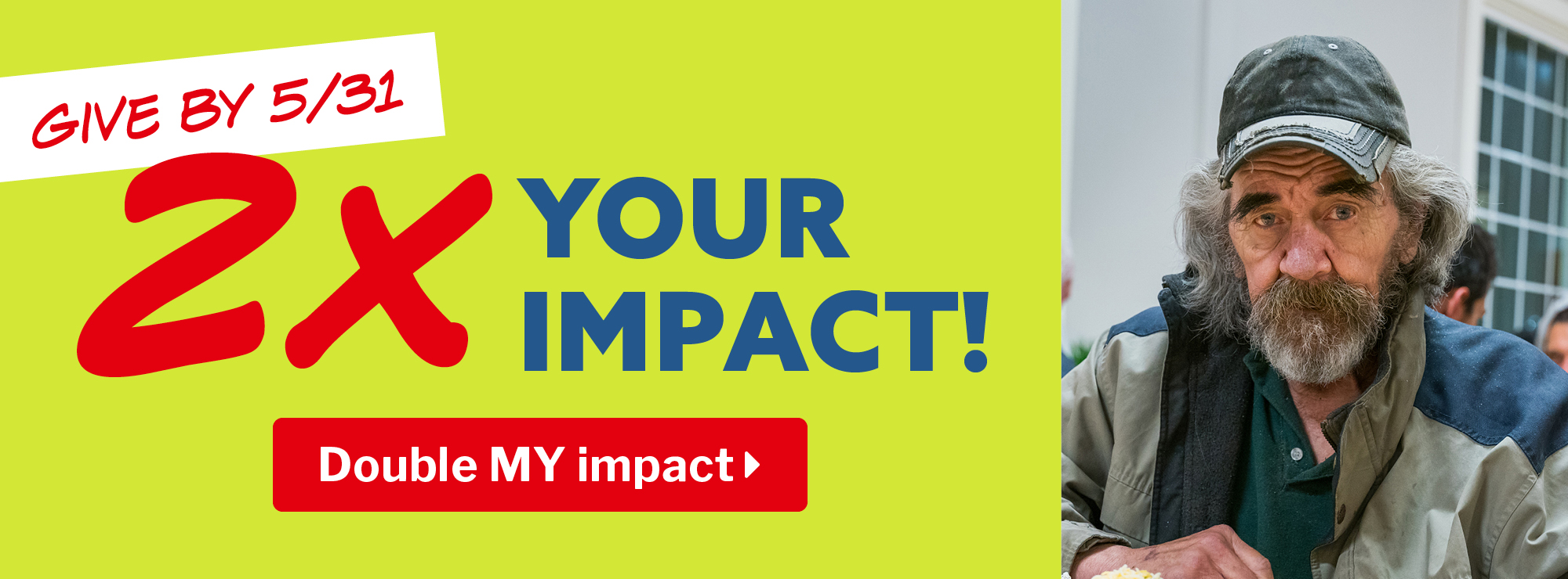 Give by 5/31/25: 2X Your Impact! Double My Impact >